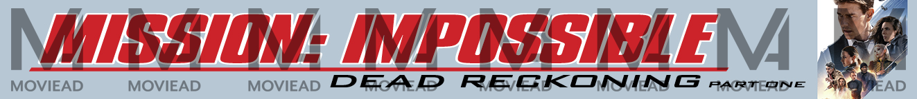 Mission: Impossible - Dead Reckoning Part One